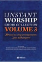 The Instant Worship Choir Collection Vol. 3 SATB Choral Score cover